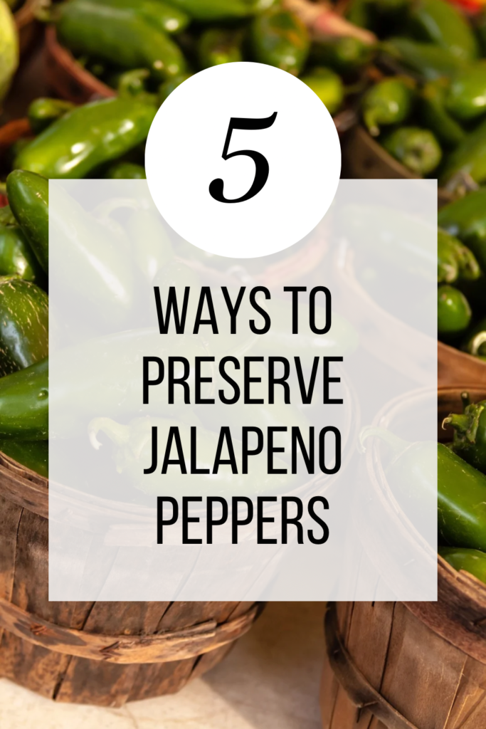 5 Ways To Preserve Jalapeno Peppers Naturally Jamie